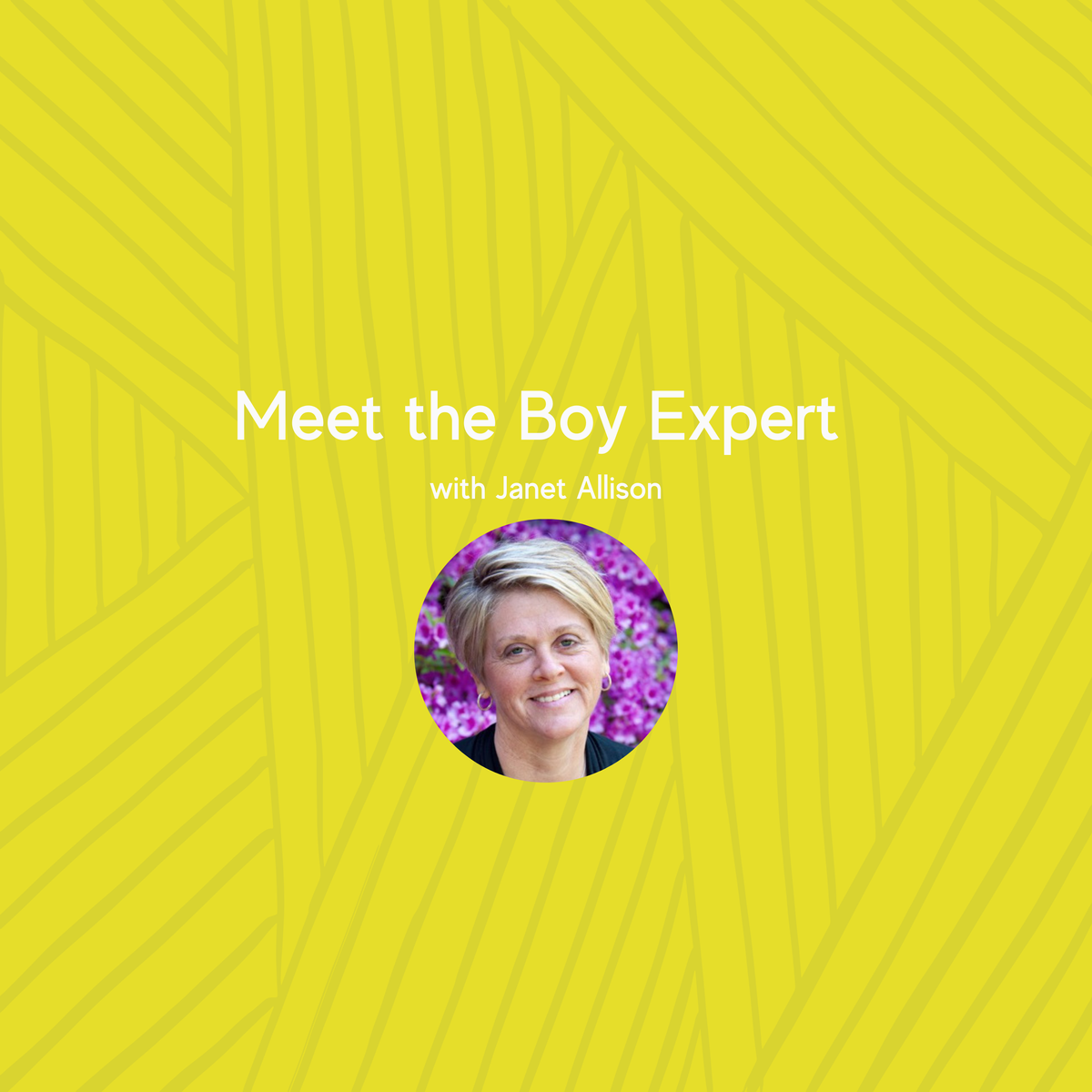 Meet the Boy Expert with Janet Allison