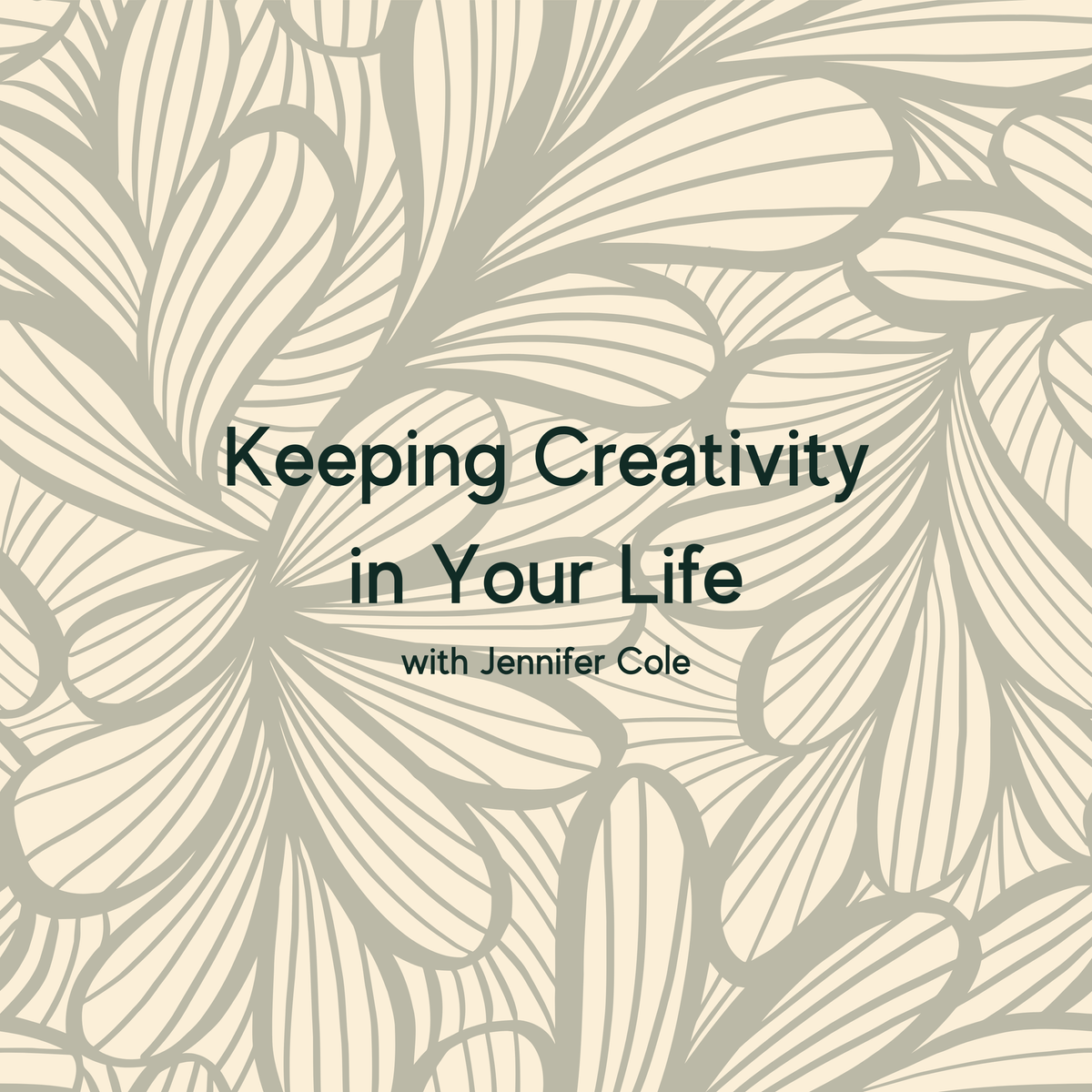Keeping Creativity in Your Life with Jennifer Cole