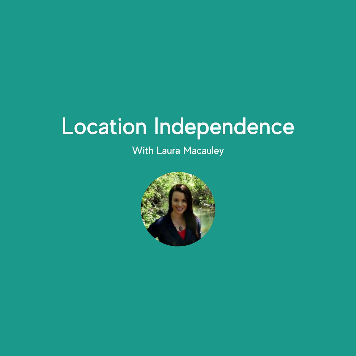 Location Independence with Laura Macauley