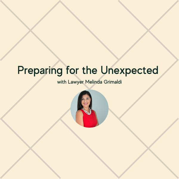 Preparing for the Unexpected with Lawyer Melinda Grimaldi